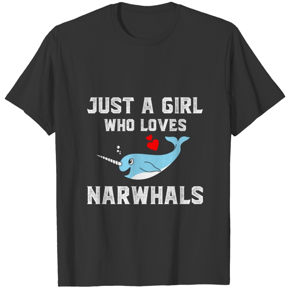 Just a Girl Who Loves Narwhals T-shirt