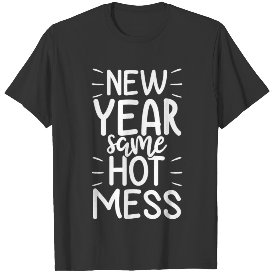 2021 Happy New Year Same Hot Mess Holiday Gift T-shirt