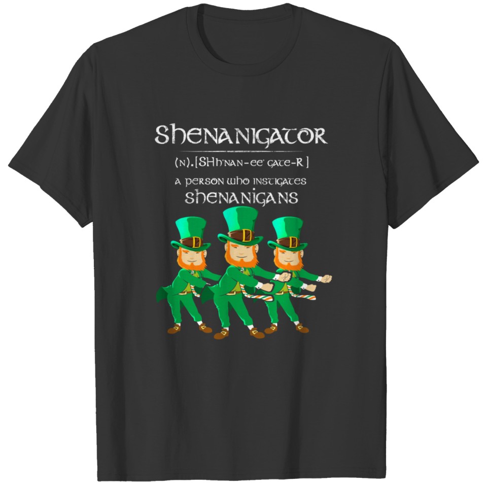 Shenanigator A Person Who Instigates Shenanigans T-shirt