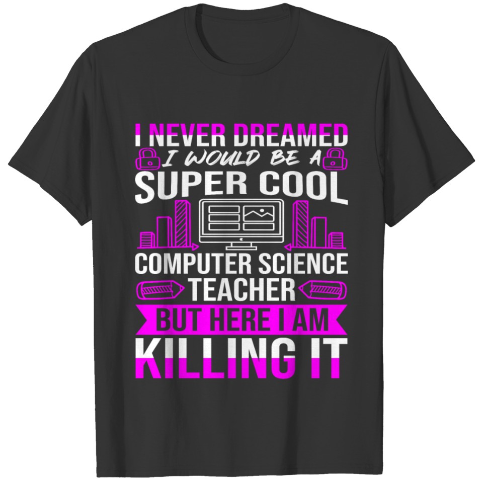 Super Cool Computer Science Teacher Funny T Shirts