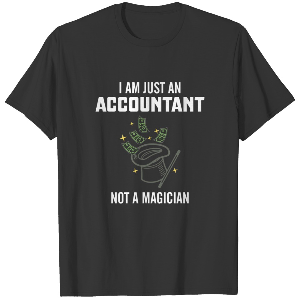 Accountant not a magician profession gift T-shirt