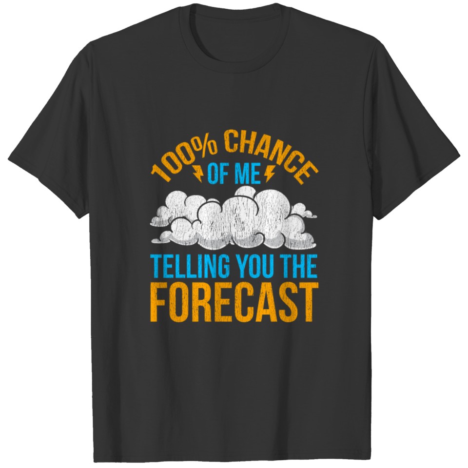 Meteorologist Weatherman Weather Forecast Gift T-shirt
