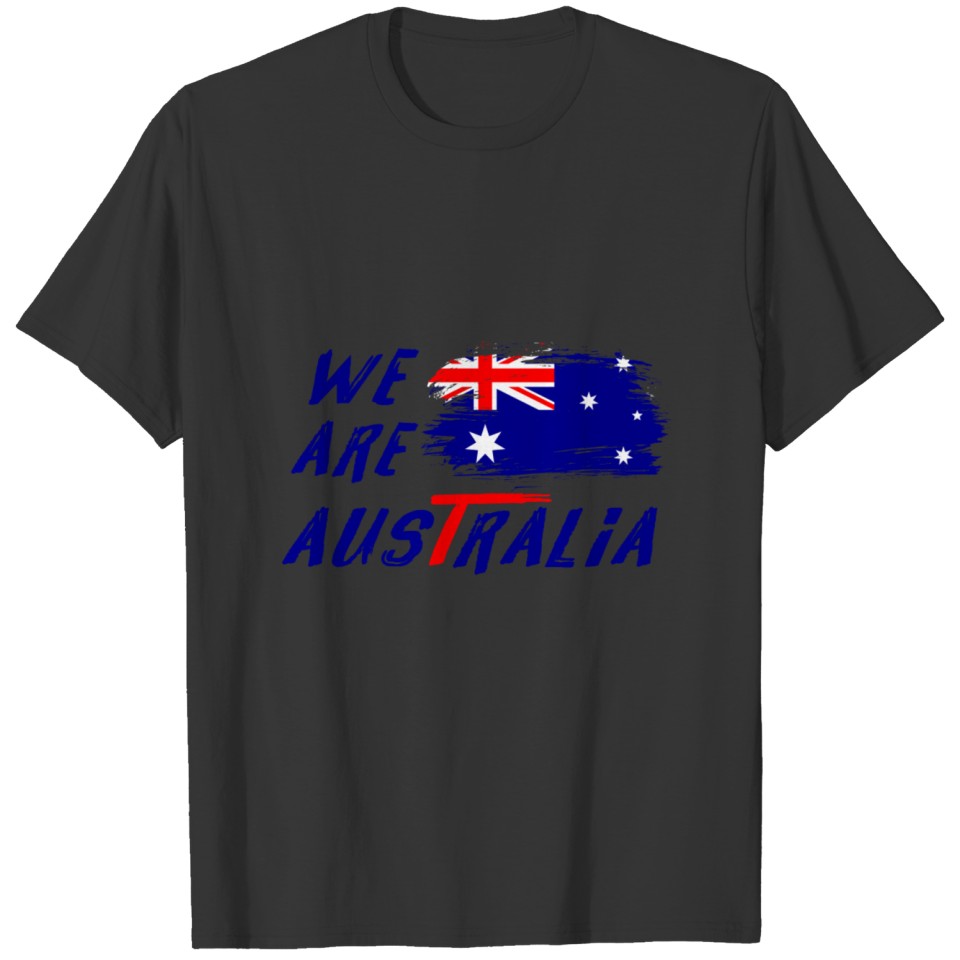 We are Australia Design / Gift Idea T-shirt