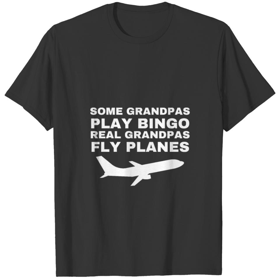 Some Grandpas Play Bingo Real Grandpas Fly Planes T-shirt