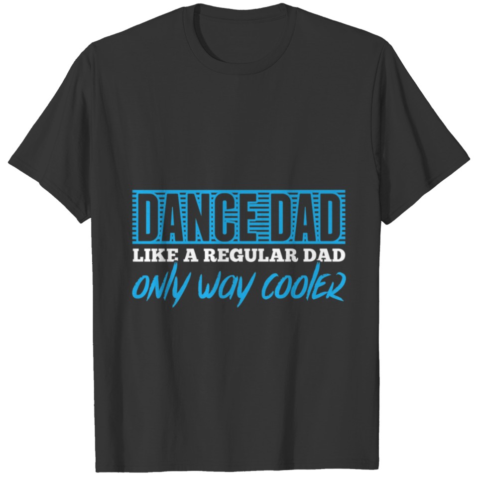 Daddy Life Dance Dad Father Dancing T Shirts