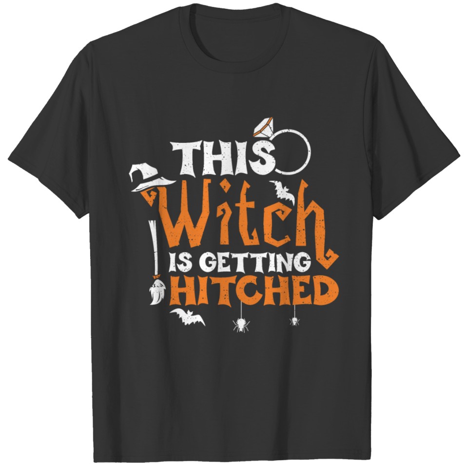 This Witch Is Getting Hitched - Witch T-shirt