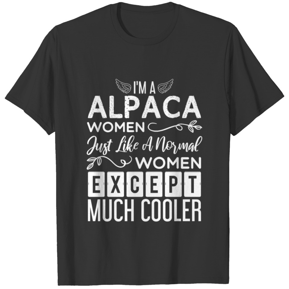 I'M A Alpaca Women Just Like A Normal... T Shirts