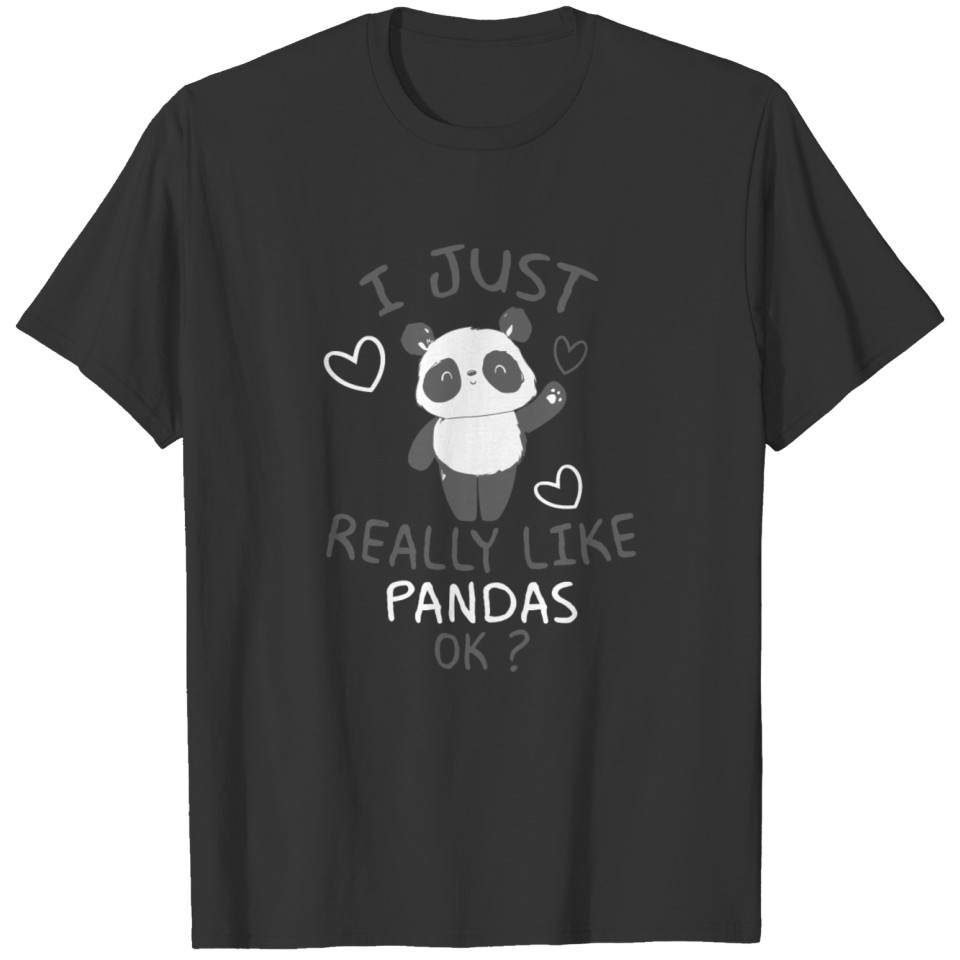 I just really like pandas ok gift bear sayings T-shirt