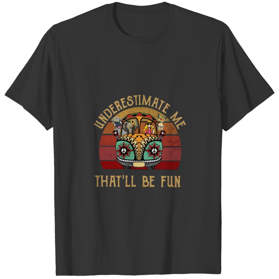 Underestimate Me That'Ll Be Fun Vintage Animal Hip T Shirts