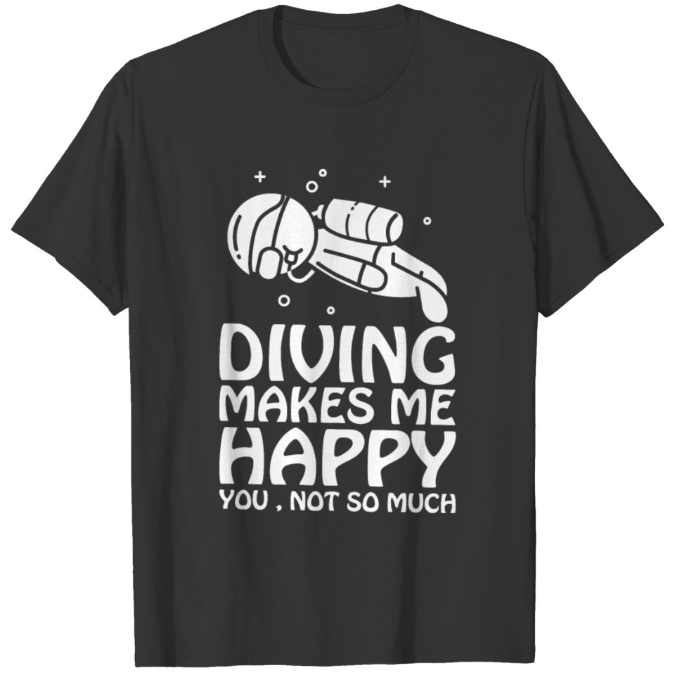 DIVING MAKES ME HAPPY T-shirt