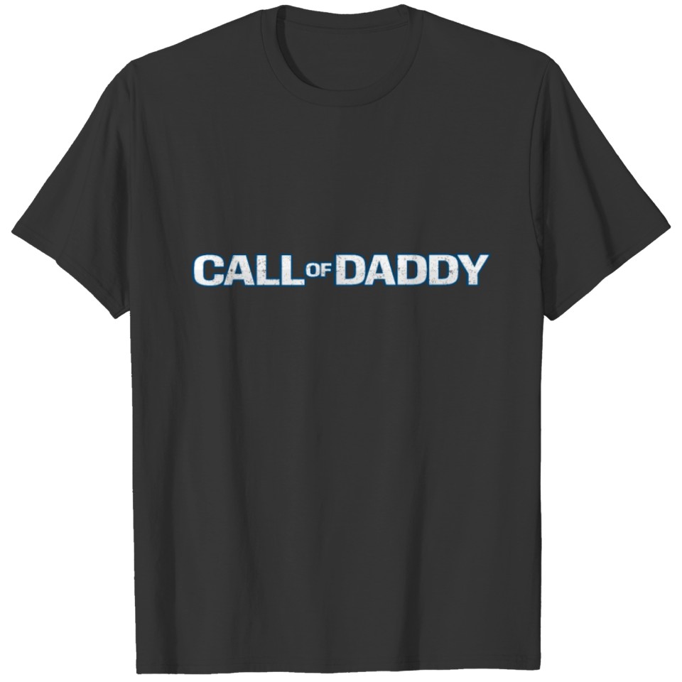 Call Of Daddy T-shirt