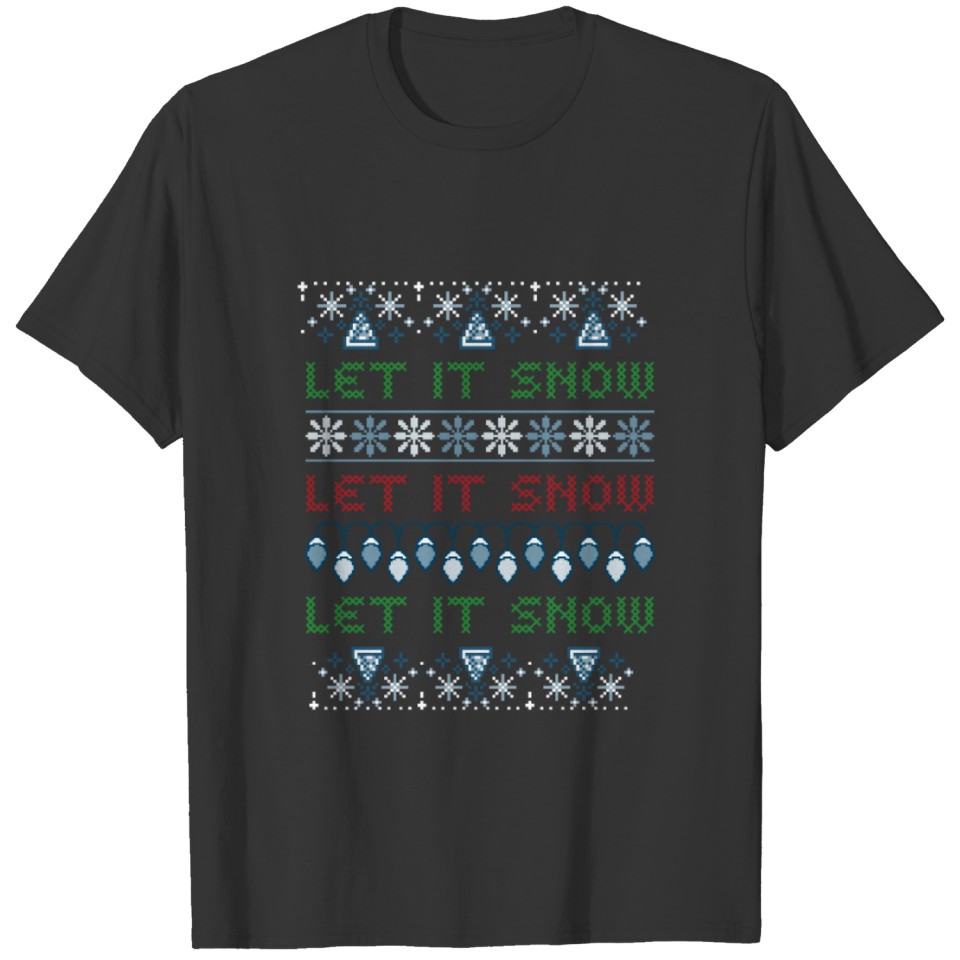 Let it Snow Ugly Sweater T-shirt