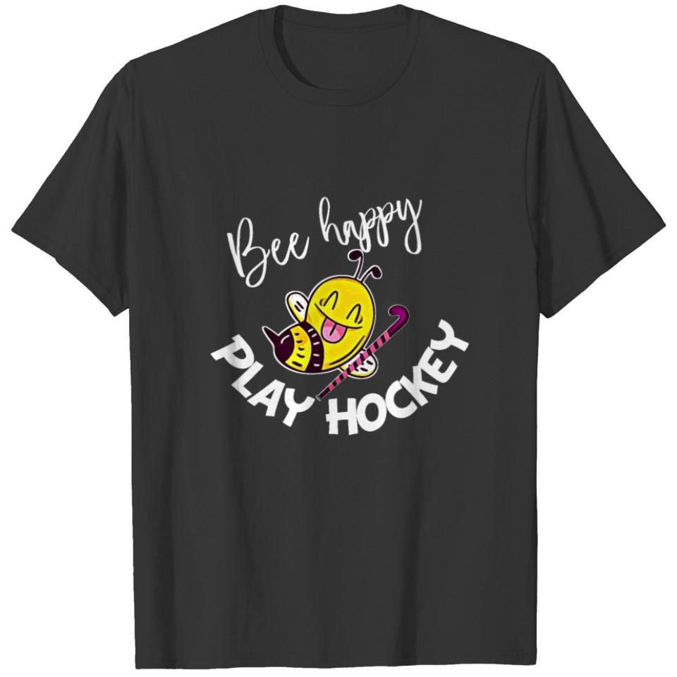 Bee Happy Play Hockey T Shirts