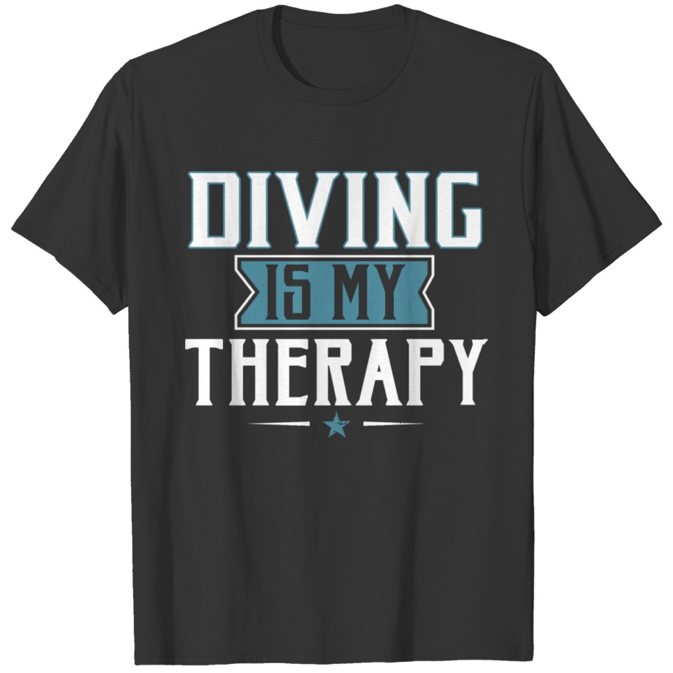 Cool Funny Life Beautiful Scuba Diving Therapy Fun T-shirt