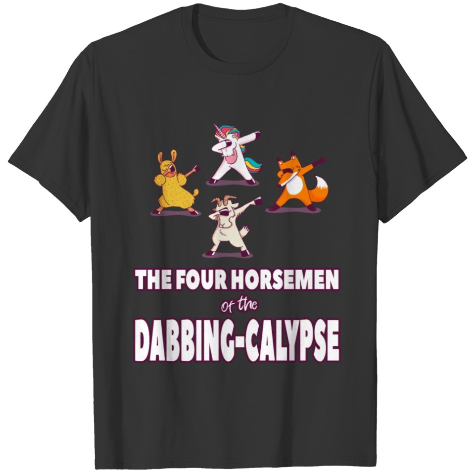 The Four Horsemen of the Dabbing-Calypse T Shirts
