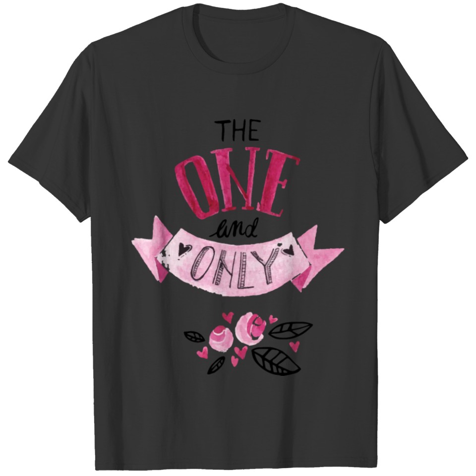 Happy Valentine The One And Only Love T-shirt