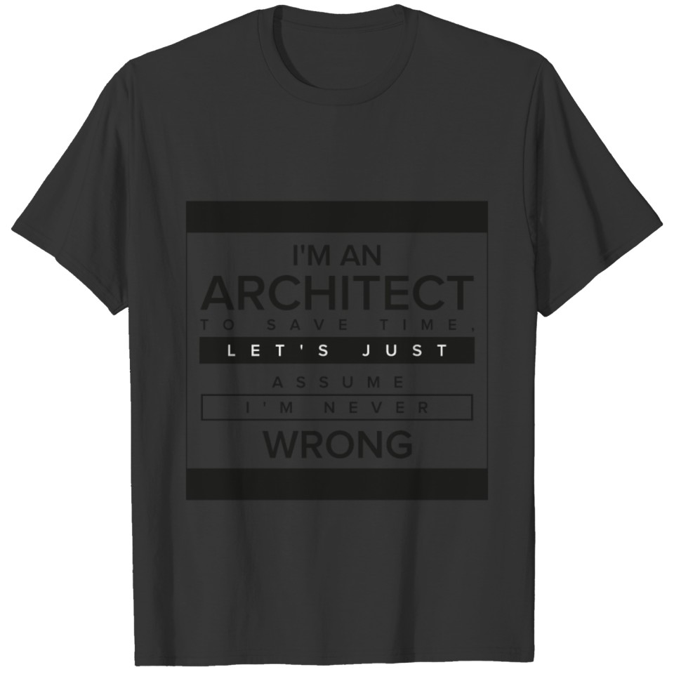 I Am An Architect Saying T-shirt