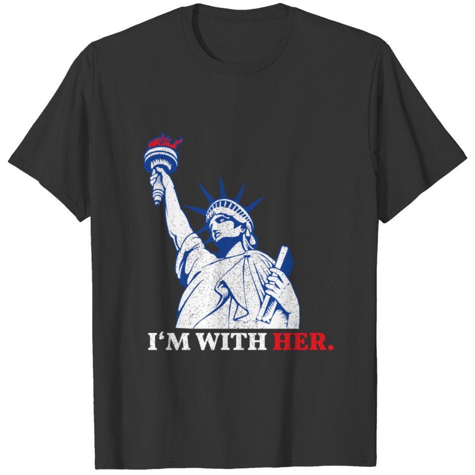 I'M With Her Statue Of Liberty 2020 Election Liber T Shirts