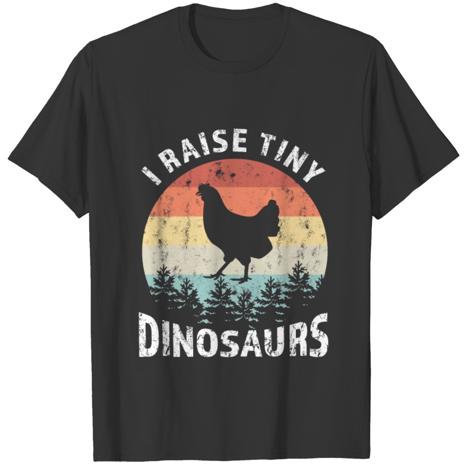Tiny Dinosaurs Chicken Faming Funny Gift T-shirt