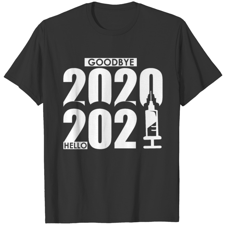 New Years Eve Goodbye 2020 Hello 2021 Funny Holida T-shirt
