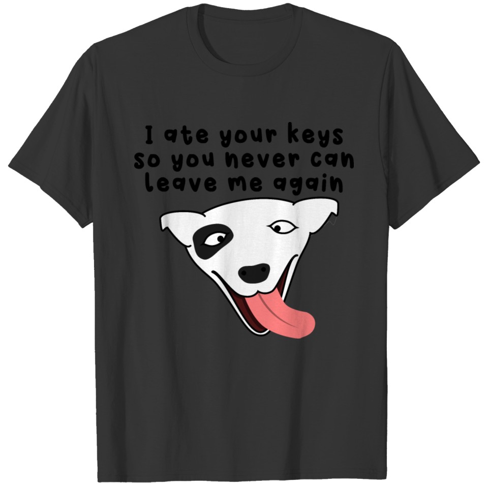 Lonely Dog Ate your Keys T-shirt
