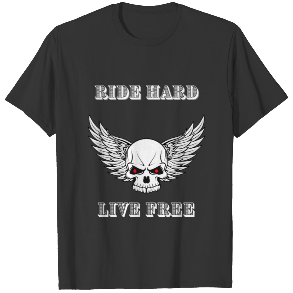 ride hard live free T-shirt