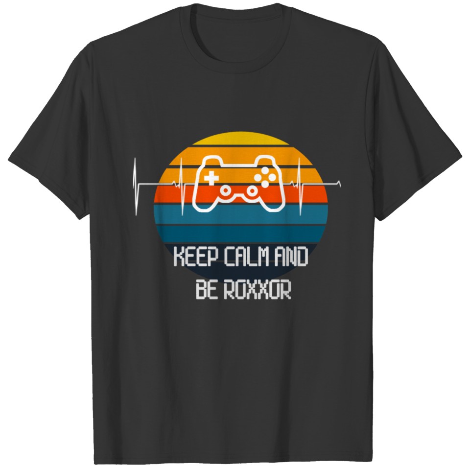 keep calm and be roxxor T-shirt
