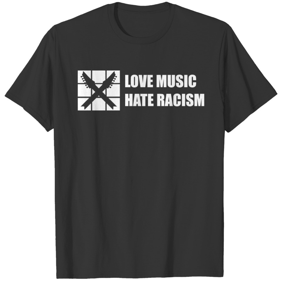 love music hate racism T-shirt