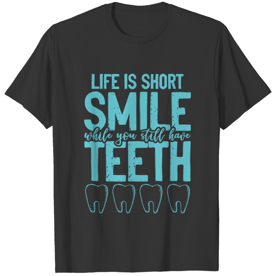 Dentist smile smile T-shirt