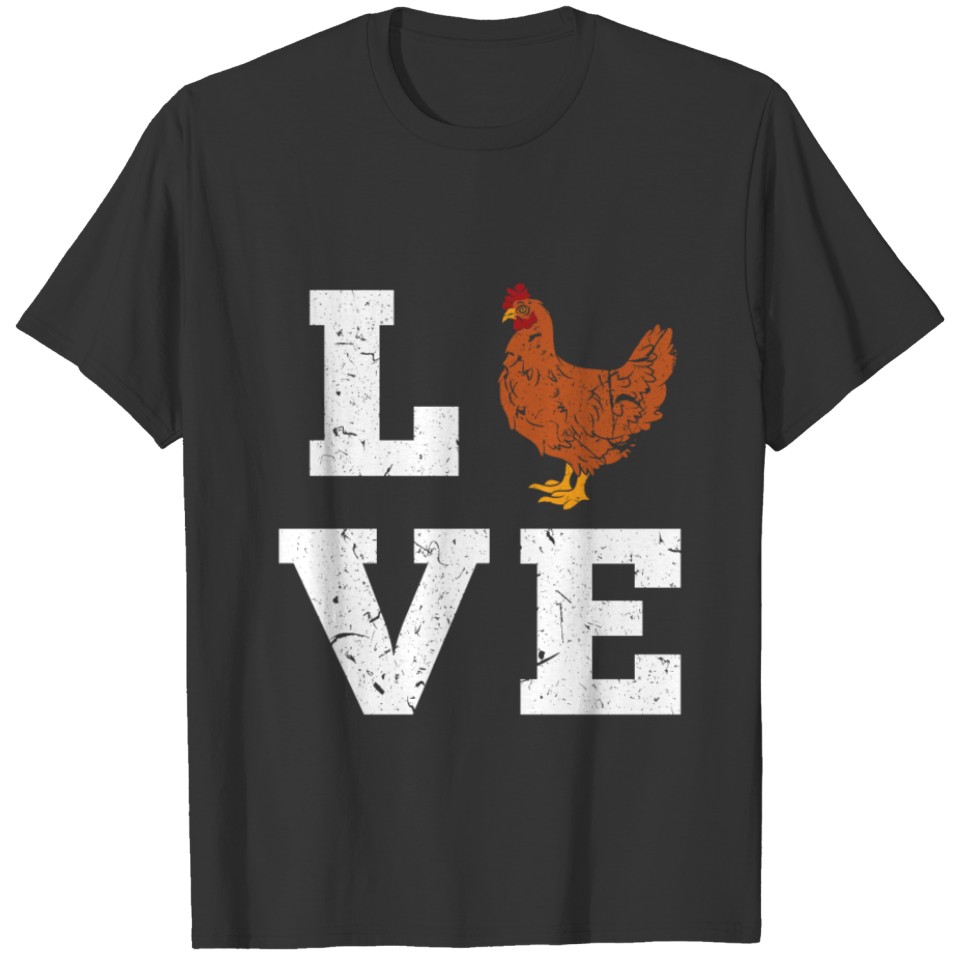 Chicken Hen Farmer Farming Love Birthday Gift T-shirt