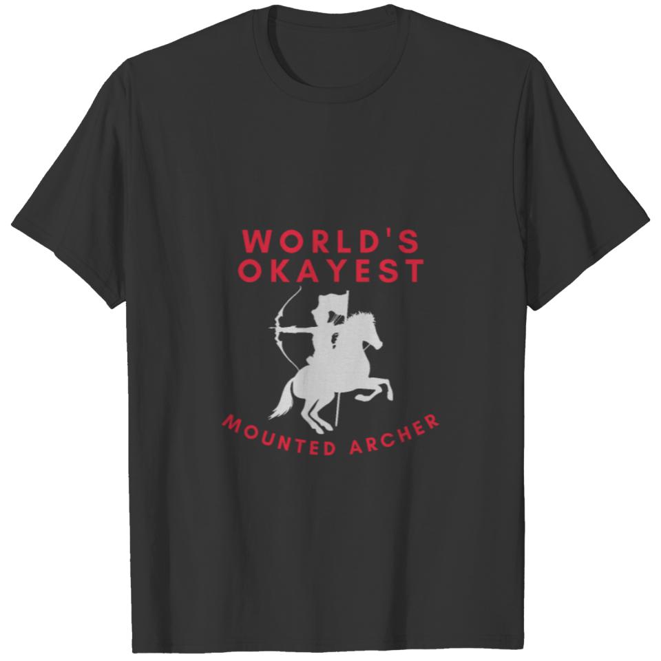 World okayest mounted archer. T-shirt
