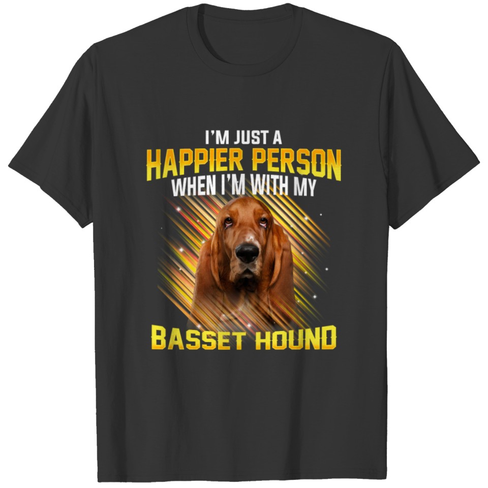 Dog Basset Hound Im Just a Happier Person T-shirt