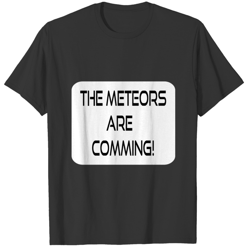 The Meteors are Comming T-shirt