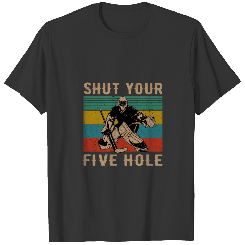 Shut Your Five Hole Retro Vintage T Shirts Ice Hockey G