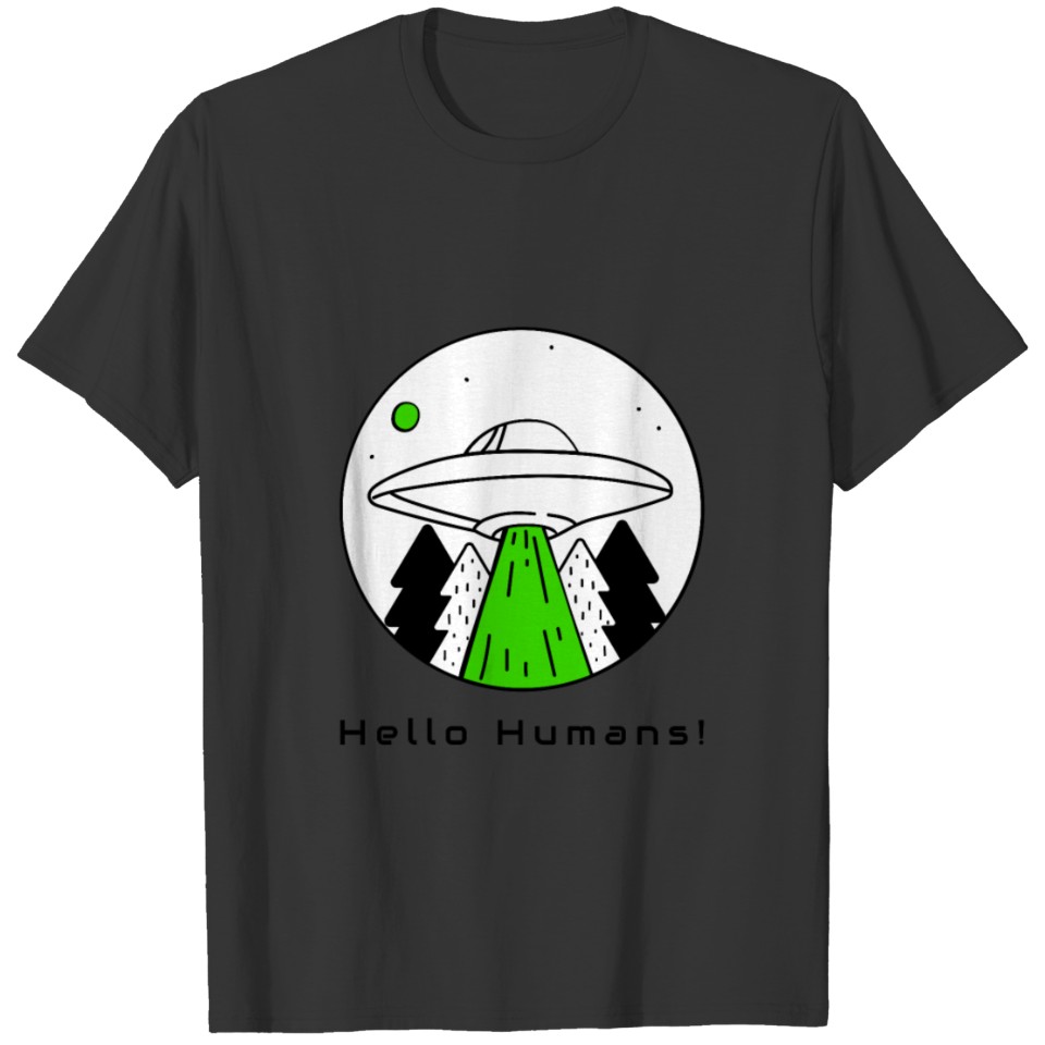 Hello Humans! Funny Aliens T-shirt