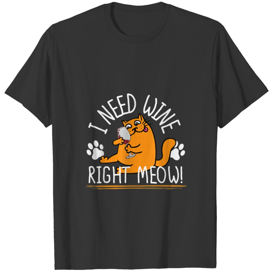 NEW Cat Wine Red White Gift I Need Wine Right Meow T-shirt