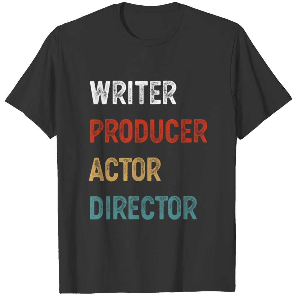 Writer Producer Actor Director Filmmaker Movie The T-shirt
