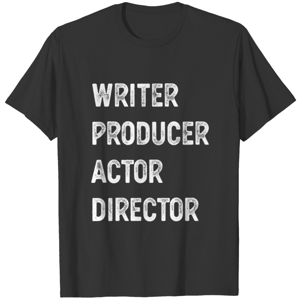 Writer Producer Actor Director Filmmaker Movie The T-shirt