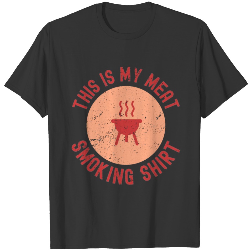 This is my meat smoking T-shirt