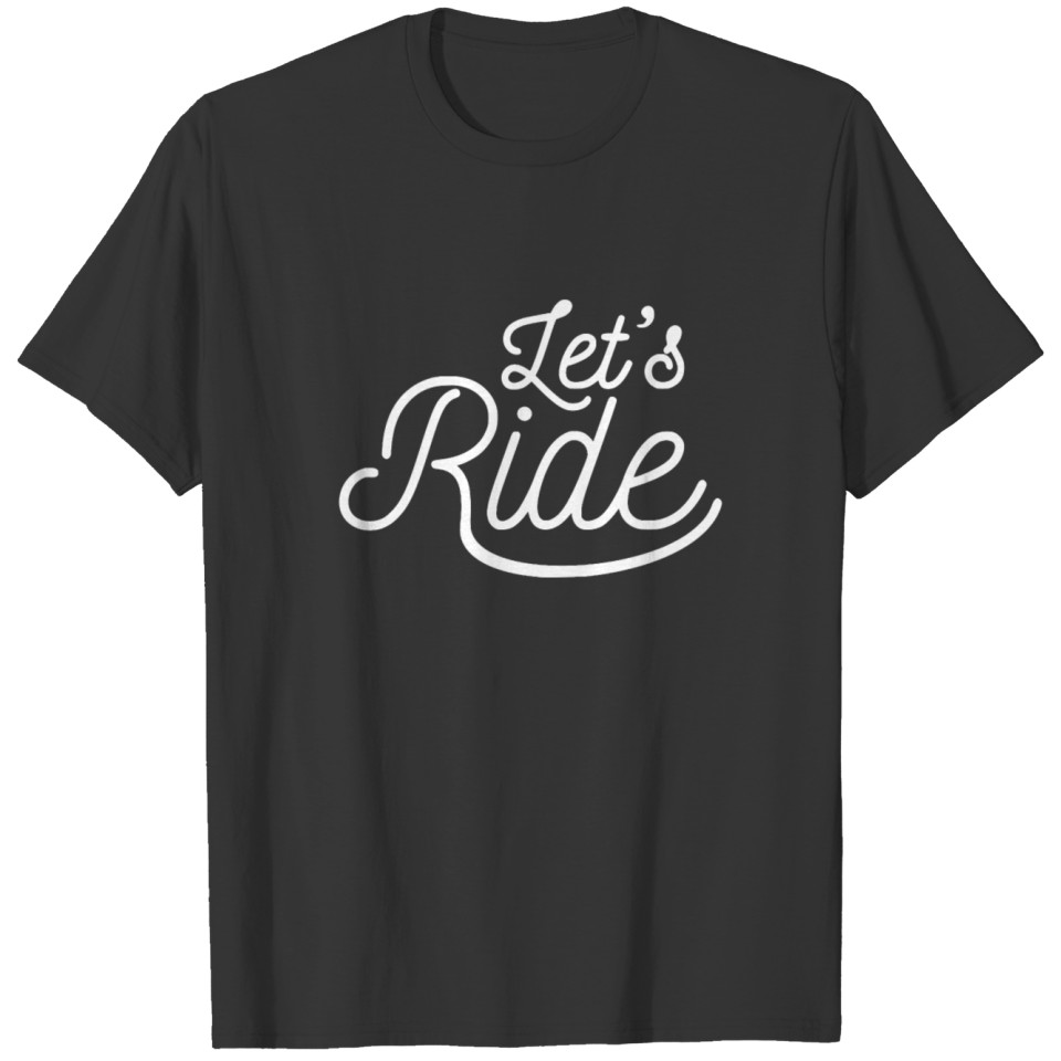Let s Ride together all T-shirt