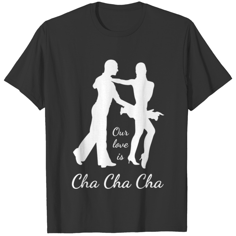Dance ballroom dancing latin cha cha cha T-shirt