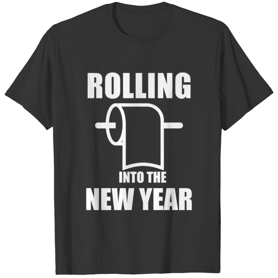 Rolling Into The New Year T-shirt