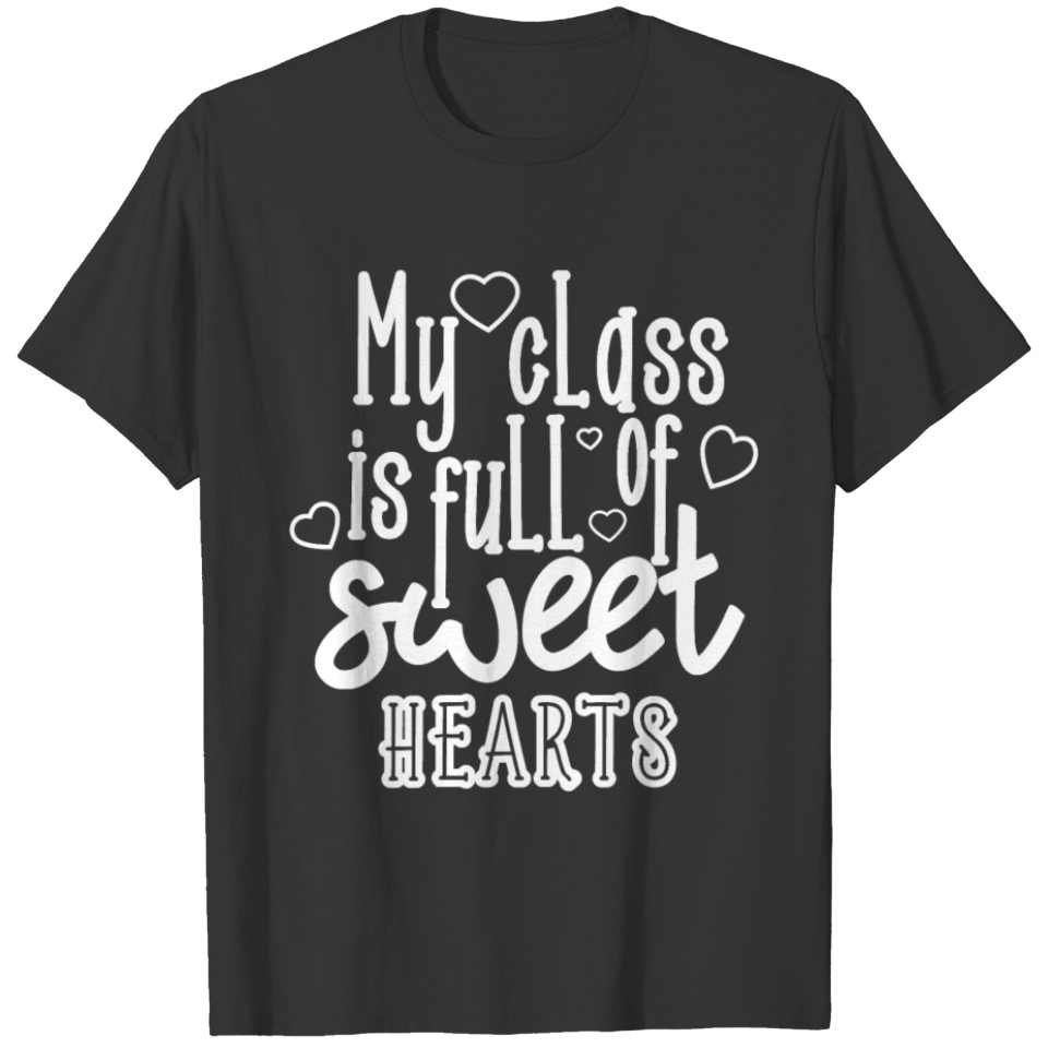 My Class Is Full Of Sweet Heart Gift T-shirt