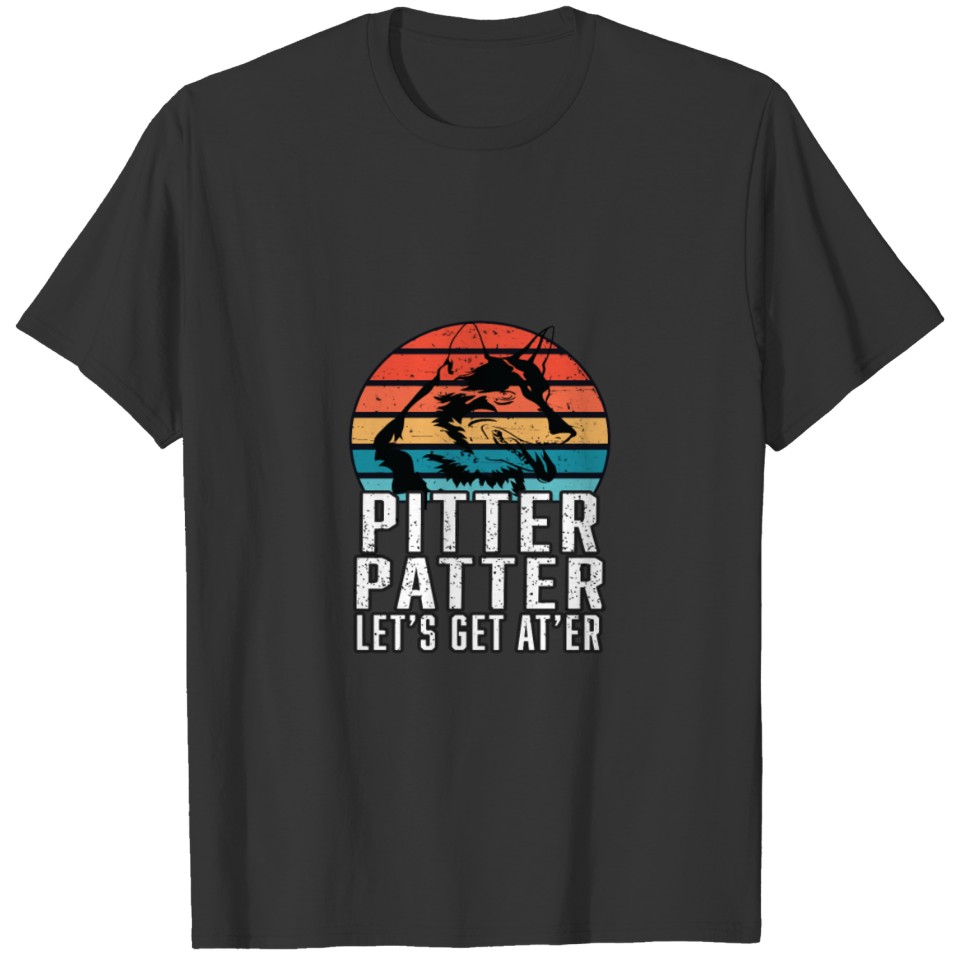 Pitter Patter Let'S Get At'Er Funny Pitter Novelty T-shirt