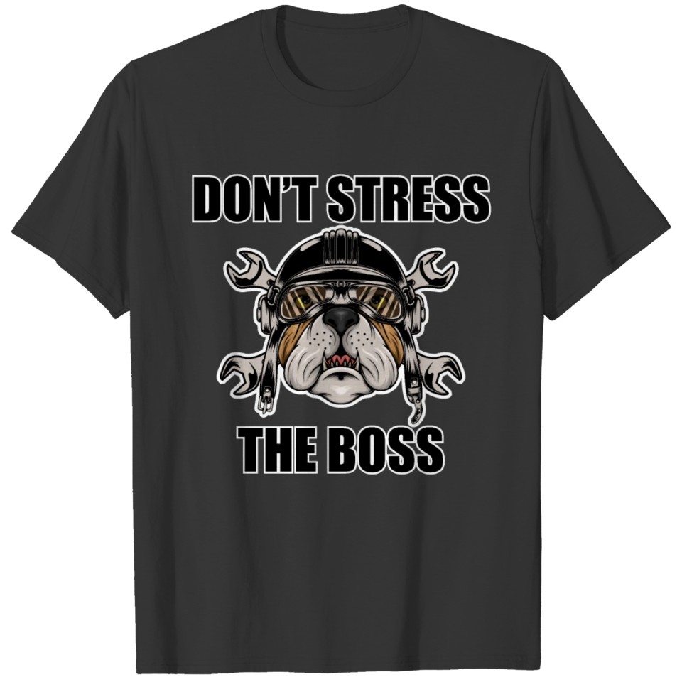 Don't stress the Boss! - The perfect present for a T-shirt