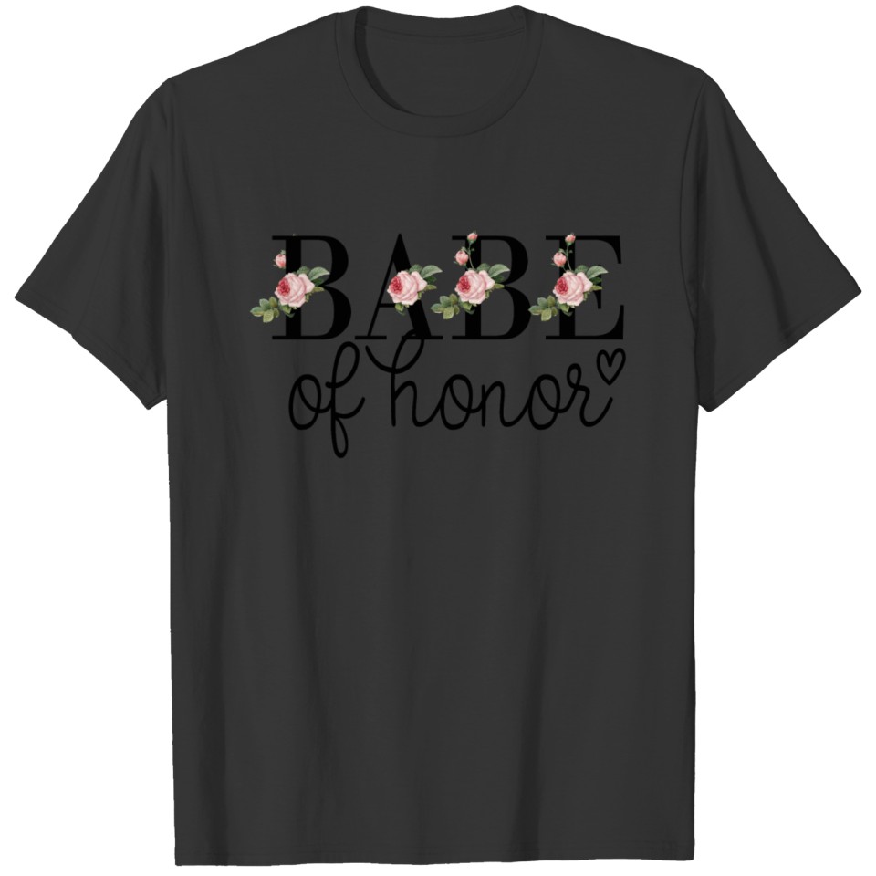 babe of honor with roses T-shirt