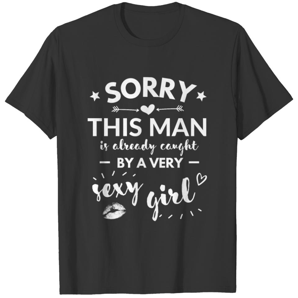 Sorry this man is...sexy girl, humor, funny T-shirt