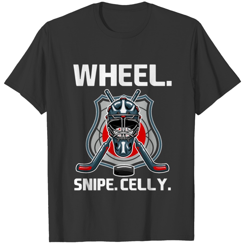 Funny Hockey Player Quote Wheel Snipe Celly T-shirt