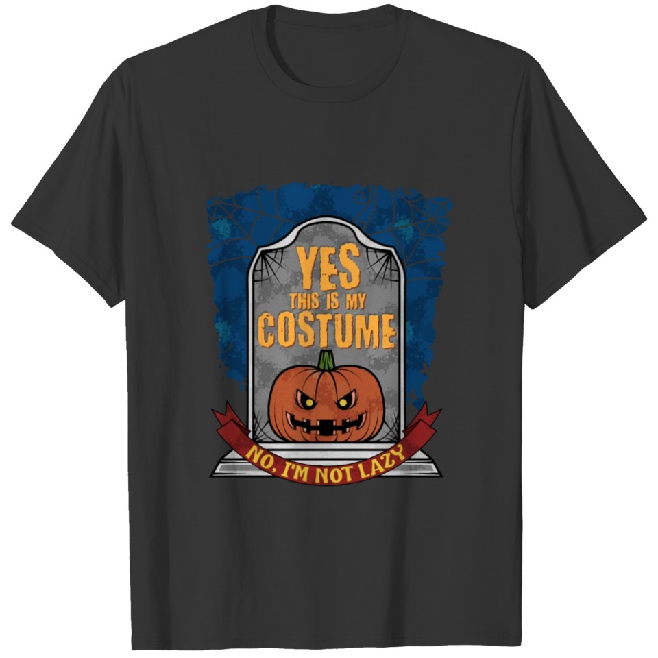 Yes This Is My Costume No I'M Not Lazy Funny Hallo T-shirt