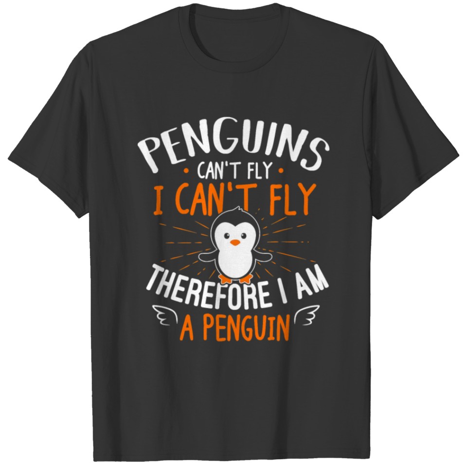 Penguins Can t Fly Shirt Cute Penguin Lover T-shirt